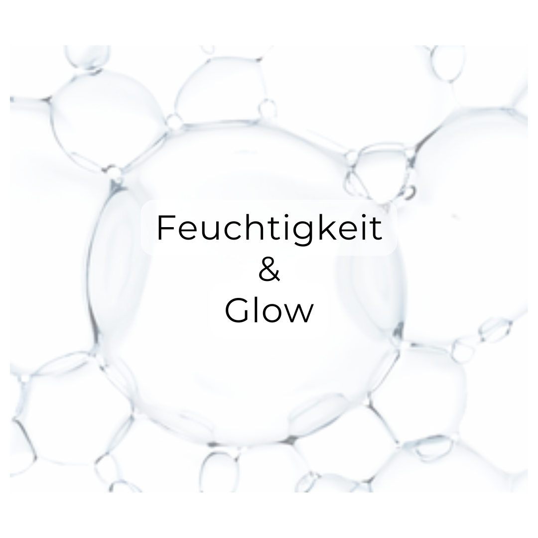 Feuchtigkeit & Glow